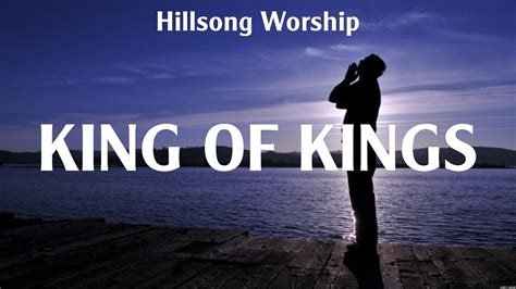 Hillsong Worship King Of Kings Lyrics Casting Crowns Hillsong