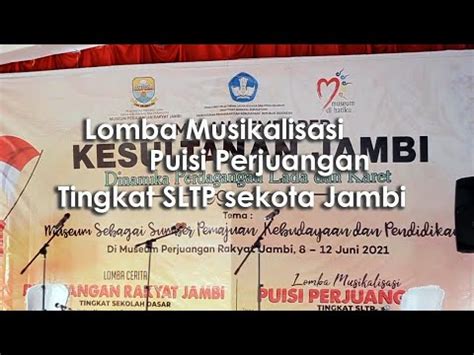 Lomba Musikalisasi Puisi Tingkat Sltp Museum Perjuangan Rakyat Jambi