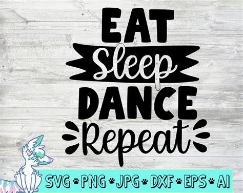 Eat Sleep Dance Repeat Svg Dxf Png Eps Svg Dance Svg Eat Etsy Uk