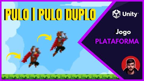 Pulo E Pulo Duplo Na Unity Como Criar Tutorial Youtube