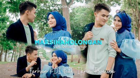 Farhan KDI Feat Ikha Rosalina Marsihaholongan Official Music Video