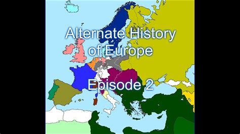 Alternate History Of Europe Episode 2 Youtube