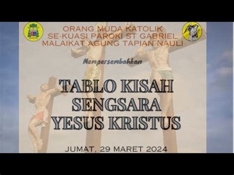 Tablo Kisah Sengsara Yesus Kristus Oleh Omk Kuasi Paroki St Gabriel