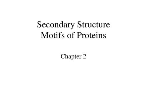 Ppt Secondary Structure Motifs Of Proteins Powerpoint Presentation