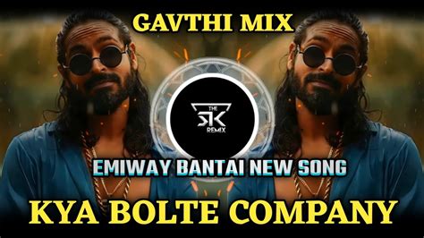 Emiway Company Kya Bolte Company Dj Song Emiway Bantai New Song