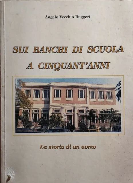 Sui Banchi Di Scuola A Cinquantanni La Storia Di Un Uomo Di Angelo