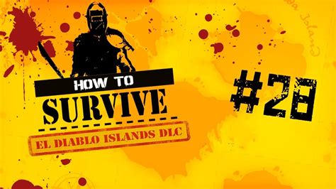 How to Survive В поисках асбеста El Diablo Islands DLC 28 YouTube