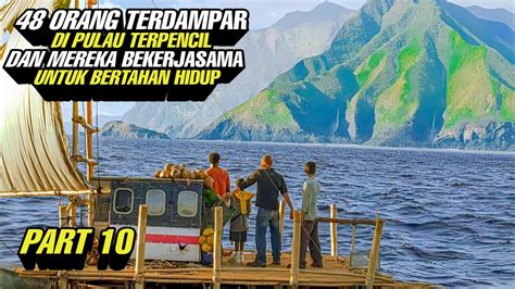 Part Orang Terdampar Di Pulau Terpencil Dan Mereka Bekerjasama