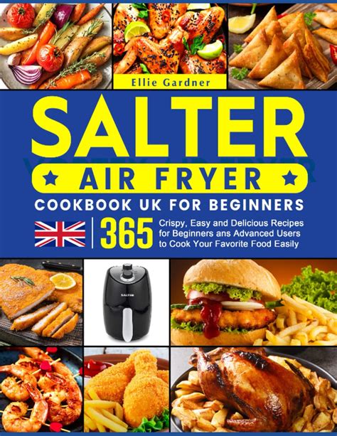 Salter Air Fryer Cookbook UK For Beginners 365 Crispy Easy And