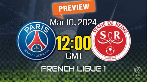 Ligue Paris Saint Germain Vs Reims Prediction Team News