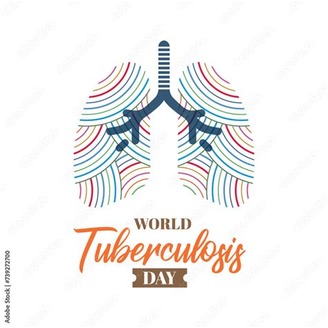 World Tuberculosis Day Observed On March 24th Each Year Is Designed To Build Public Awareness