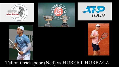 LIVE TENNIS ATP FRENCH OPEN 1 32 FINALS Tallon Griekspoor Ned Vs