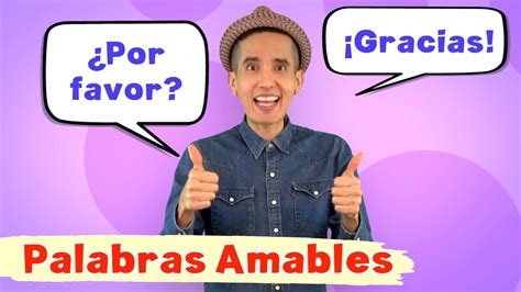 Palabras Amables Canci N Para Ni Os Aprende A Ser Amable Con