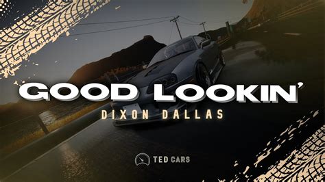 Dixon Dallas Good Lookin Lyrics YouTube