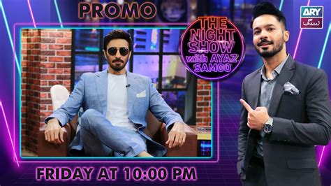 The Night Show With Ayaz Samoo Promo Aijaz Aslam Ary Zindagi