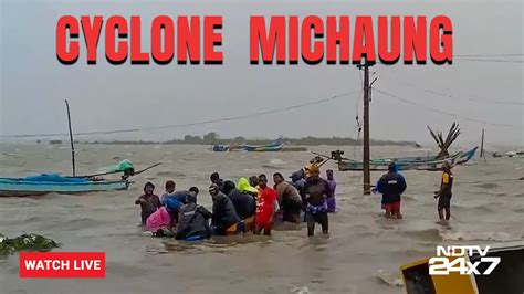 Cyclone Michaung LIVE Updates Severe Cyclonic Storm Makes Landfall