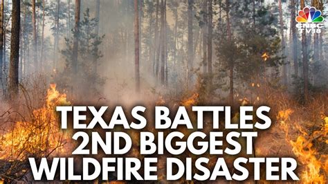 Texas Wildfire Texas Battles 2nd Biggest Wildfire Disaster Usa News