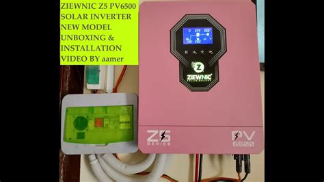 Ziewnic Z5 Pv6500 Solar Inverter Unboxing And Installation II Aamer