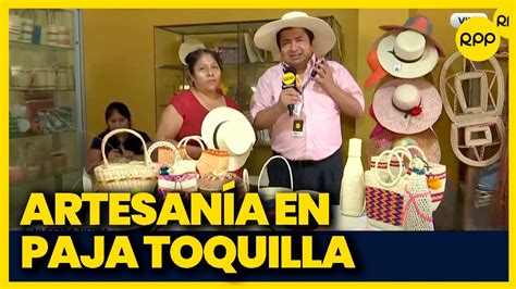 Piura Conoce a las creadoras de artesanías en paja toquilla YouTube