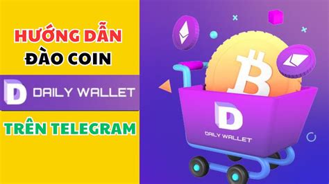 Hướng dẫn đào Daily Wallet trên Telegram investtv crypto dailywallet