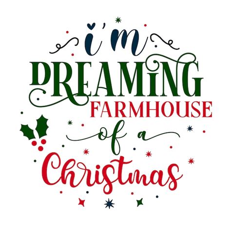 Premium Vector Im Dreaming Of A Farmhouse Christmas Typography