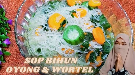 Masakan Rumahan Sop Bihun Oyong Wortel Ala Dapurpikning Youtube