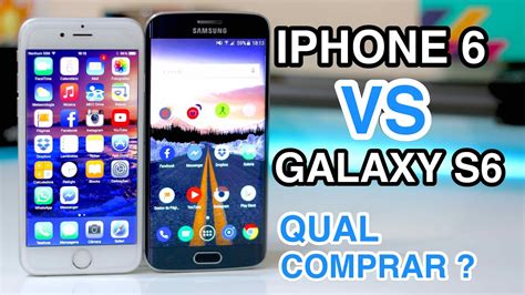 Iphone 6 VS Galaxy S6 Edge Comparativo Qual Comprar YouTube