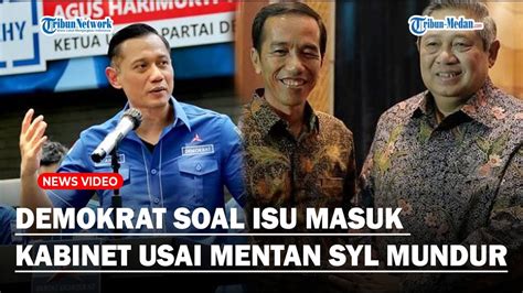 DEMOKRAT Soal Isu Masuk Kabinet Jokowi Usai Menteri Syahrul Yasin Limpo