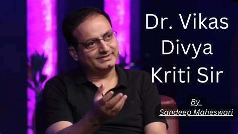 Dr Vikas Divya Kirti Sir On Sandeep Maheswari Session In