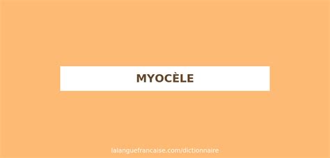 Définition de myocèle | Dictionnaire français