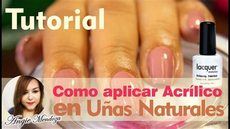 Tutorial Como aplicar acrilico en uñas Naturales by Angie Mendoza