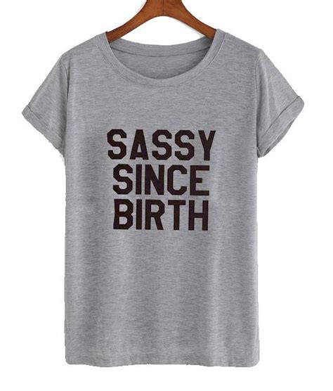 Sassy Since Birth Tshirt Lilycustom