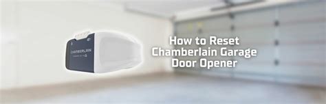 Reset Chamberlain Garage Door Opener Easy And Detailed Guide