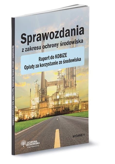 Sprawozdania Z Zakresu Ochrony Rodowiska Wydanie V Raport Do Kobize