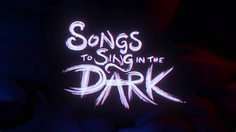 Songs To Sing In The Dark 2021