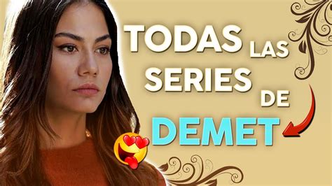 TODAS Las Series TURCAS De DEMET OZDEMIR YouTube