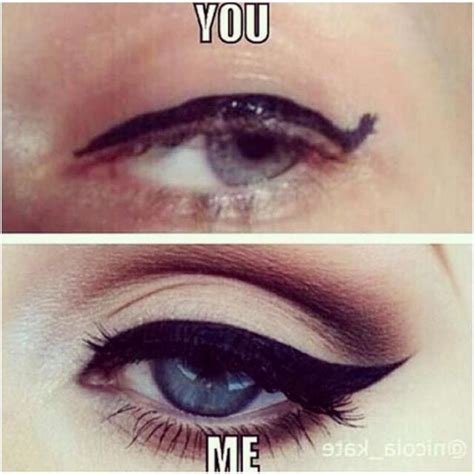 43 Best Eyeliner Humor Images On Pinterest Hilarious Quotes Humorous