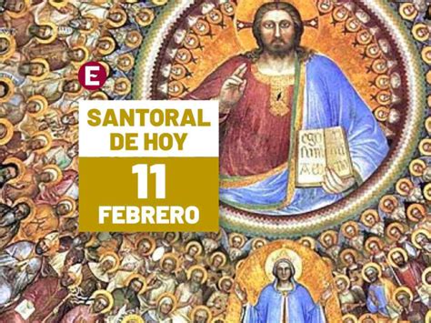 Santoral 11 De Febrero Virgen De Lourdes Y La Lista De Santos Que Se