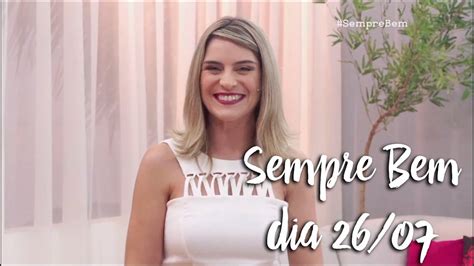 Programa Sempre Bem 26 07 2018 na íntegra by Farmácias Pague