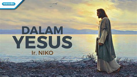 Dalam Yesus Ir Niko With Lyric Youtube Music