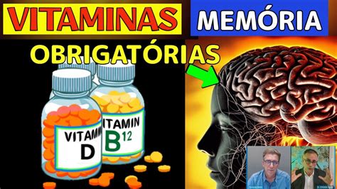 Vitaminas Para Curar A Mem Ria E A Concentra O Nutrientes Do C Rebro