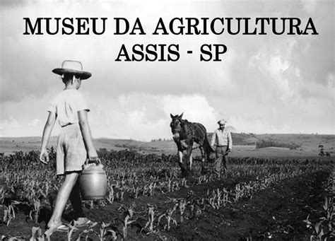 Prefeitura De Assis Museu Da Agricultura De Assis Será Inaugurado