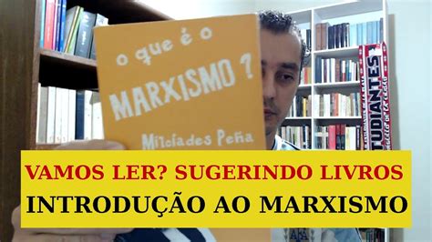 Introdução Ao Marxismo Sugerindo Livros Ep 53 Youtube