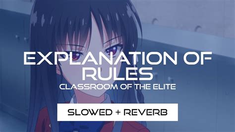 Explanation Of Rules Classroom Of The Elite Ost Slowed Reverb Youtube