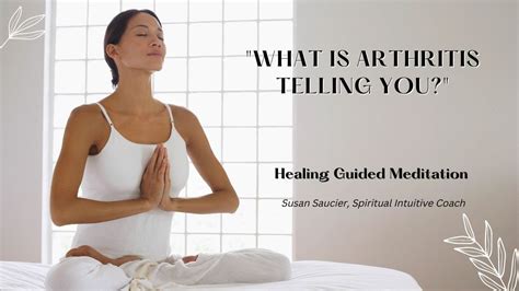 What Is Arthritis Telling You Healing Guided Meditation Episode One Podcast Youtube