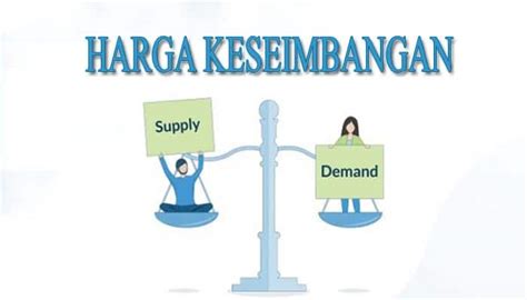 Pengertian Harga Keseimbangan Penentuan Dan Contoh Soal Harga