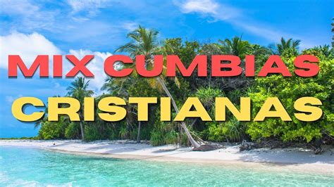 CUMBIAS TROPICALES CRISTIANAS REGIONAL CRISTIANO MÚSICA CRISTIANA