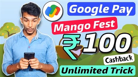 Google Pay Mango Fest Offer Earn 100 Cashback Per Account G Pay