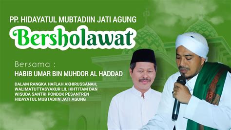 Live Pp Hidayatul Mubtadiin Jati Agung Bersholawat Bersama Habib