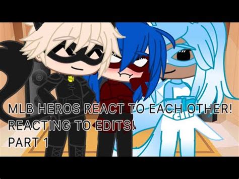 MLB MIRACULOUS LADYBUG HEROS REACT TO EACH OTHER EDITS MLB GACHA CLUB